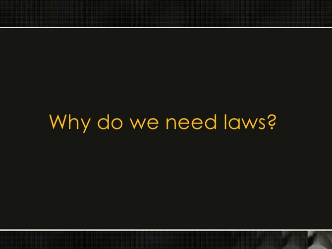 Why Do We Need Laws